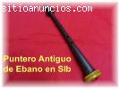 VENDO PUNTERO ANTIGUO EBANO EN SIb