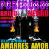 TRABAJOS NEGROS! AMARRES ETERNOS