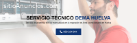 Servicio Técnico Dema Huelva 959246407