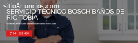 Técnico Bosch Baños de Rios Tobia