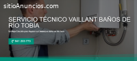 Técnico Vaillant Baños de Río Tobía