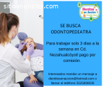SE SOLICITA ODONTOPEDIATRA EN NEZA